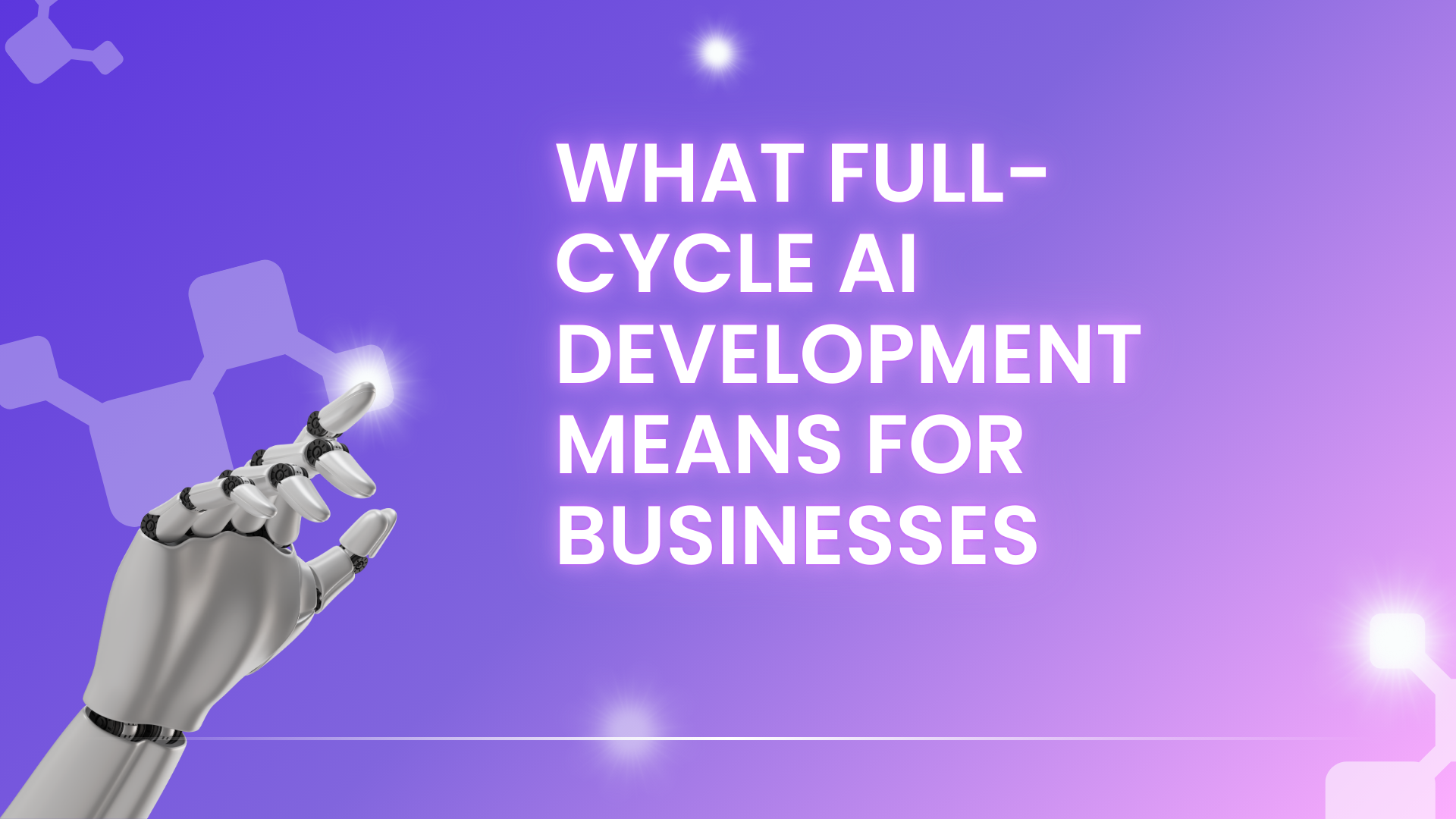 What Full-Cycle AI Development Means for Businesses