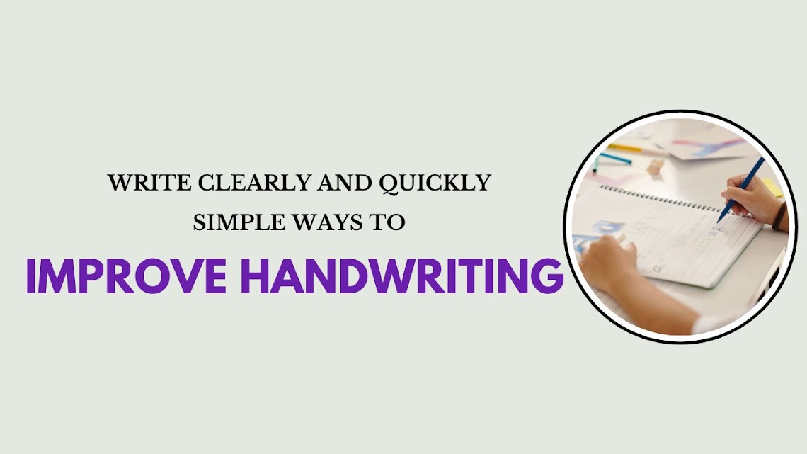 Write Clearly and Quickly – Simple Ways to Improve Handwriting